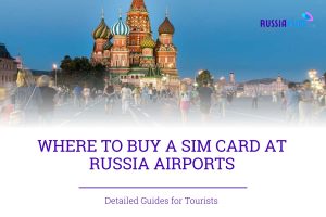 Getting SIM Card at Russia Airports