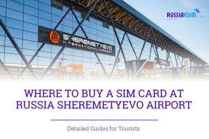 Where to buy a SIM Card at Russia Sheremetyevo Airport (SVO)